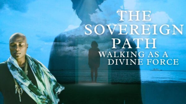THE SOVEREIGN PATH: WALKING AS A DIVINE FORCE | Webinar April 24th, 2025