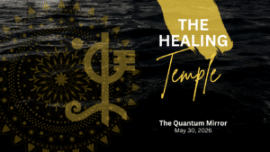 HEALING TEMPLE| The Quantum Mirror